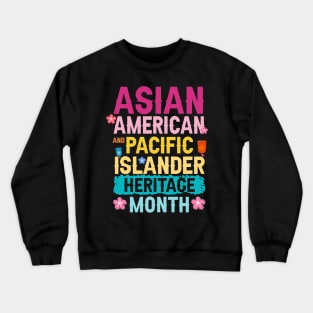 National Asian American and Pacific Islander Heritage Month Gift For Men Women Crewneck Sweatshirt
